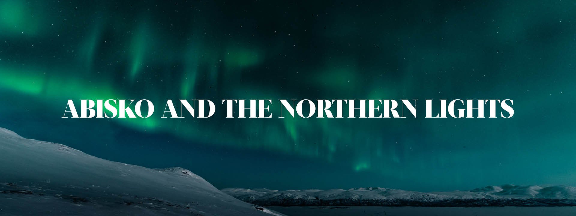 World's best place for seeing the northern lights – Swedish lapland